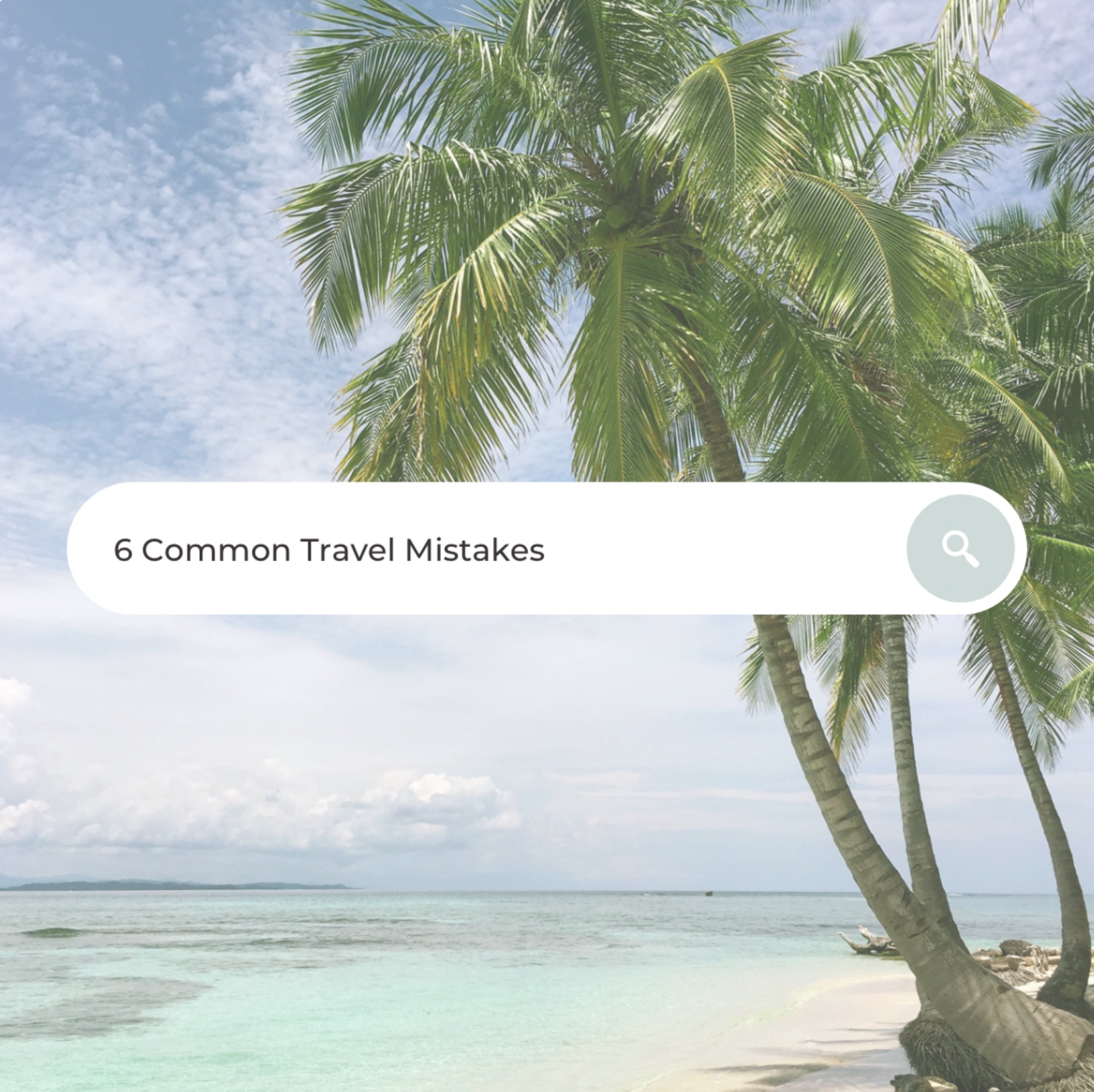 6 Common Travel Mistakes